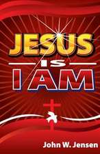 Jesus Is I Am