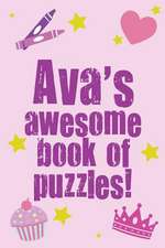 Ava's Awesome Book of Puzzles!