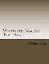 Whatever Beacons the Hawk