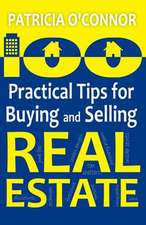 100 Practical Tips for Buying and Selling Real Estate