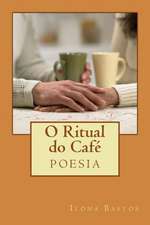 O Ritual Do Cafe: Poesia