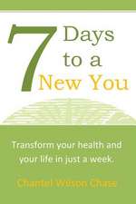 7 Days to a New You