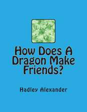 How Does a Dragon Make Friends?