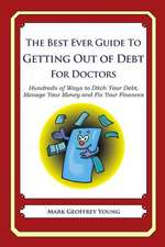 The Best Ever Guide to Getting Out of Debt for Doctors