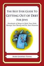 The Best Ever Guide to Getting Out of Debt for Jews