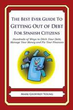 The Best Ever Guide to Getting Out of Debt for Spanish Citizens