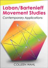 Laban/Bartenieff Movement Studies – Contemporary Applications