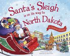 Santa's Sleigh Is on Its Way to North Dakota: A Christmas Adventure