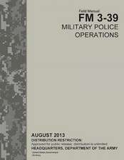 Field Manual FM 3-39 Military Police Operations August 2013