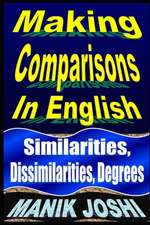 Making Comparisons in English: Similarities, Dissimilarities, Degrees