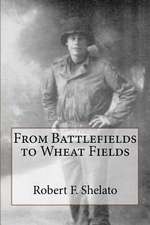 From Battlefields to Wheat Fields