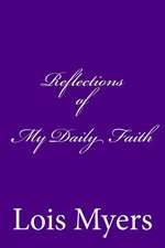 Reflections of My Daily Faith