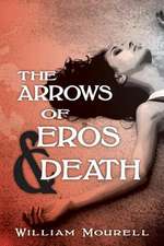 The Arrows of Eros and Death