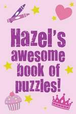 Hazel's Awesome Book of Puzzles!