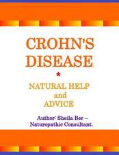 Crohn's Disease - Natural Help and Advice. Sheila Ber- Naturopathic Consultant.