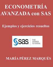 Econometria Avanzada Con SAS. Ejemplos y Ejercicios Resueltos