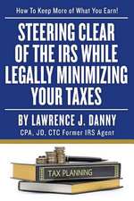 Steering Clear of the IRS While Legally Minimizing Your Taxes