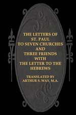 The Letters of St. Paul to Seven Churches and Three Friends with the Letter to T