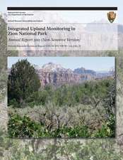 Integrated Upland Monitoring in Zion National Park Annual Report 2011 (Non-Sensitive Version)