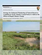 Strategy for Enhanced Monitoring of Natural Resource Condition in North Atlantic Coastal Parks to Address the Effects of Rapid Climate Change