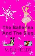 The Ballerina and the Slug