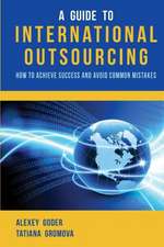 A Guide to International Outsourcing: How to Achieve Success and Avoid Common Mistakes