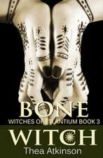 Bone Witch (Witches of Etlantium: Book 3)