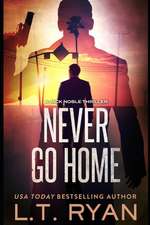 Never Go Home (Jack Noble)