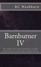 Barnburner IV