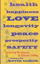 Health, Happiness, Love, Longevity, Peace, Prosperity, and Safety