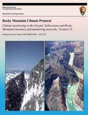 Rocky Mountain Climate Protocol Climate Monitoring in the Greater Yellowstone and Rocky Mountain Inventory and Monitoring Networks, Version 1.0