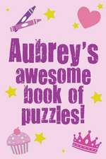 Aubrey's Awesome Book of Puzzles!