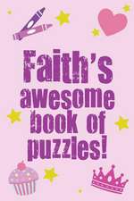 Faith's Awesome Book of Puzzles!