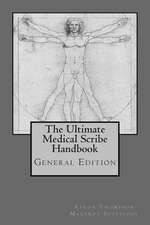 Ultimate Medical Scribe Handbook