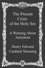 The Present Crisis of the Holy See