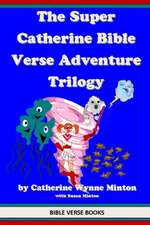 The Super Catherine Bible Verse Adventure Trilogy