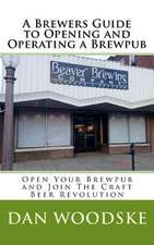 A Brewers Guide to Opening and Operating a Brewpub