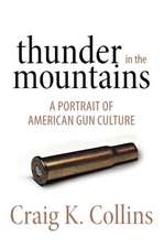 Thunder in the Mountains: A Portrait of American Gun Culture