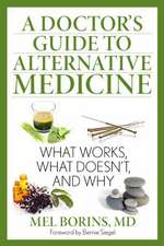 A Doctor's Guide to Alternative Medicine