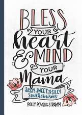 Bless Your Heart & Mind Your Mama