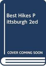 BEST HIKES PITTSBURGH 2ED