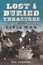 Lost and Buried Treasures of the Civil War