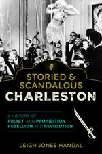 Storied & Scandalous Charleston