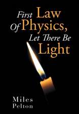 First Law of Physics, Let There Be Light