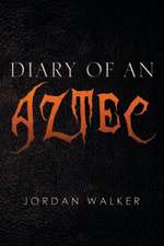 Diary of an Aztec