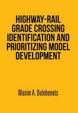 Highway-Rail Grade Crossing Identification and Prioritizing Model Development