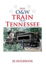 Next O&w Train from Tennessee