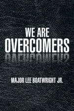 WE ARE OVERCOMERS