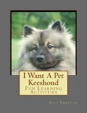 I Want a Pet Keeshond