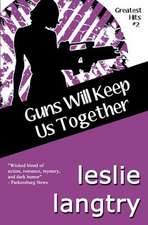 Guns Will Keep Us Together